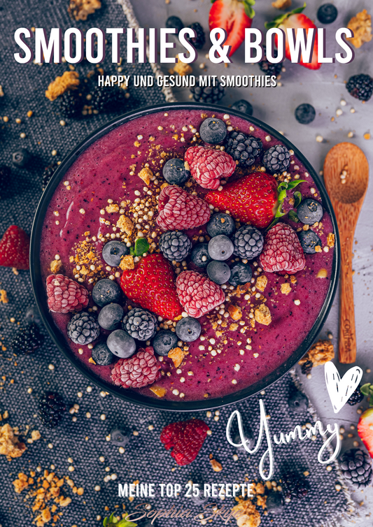 Smoothies & Bowls I Happy und gesund mit Smoothies I 25 top Rezepte